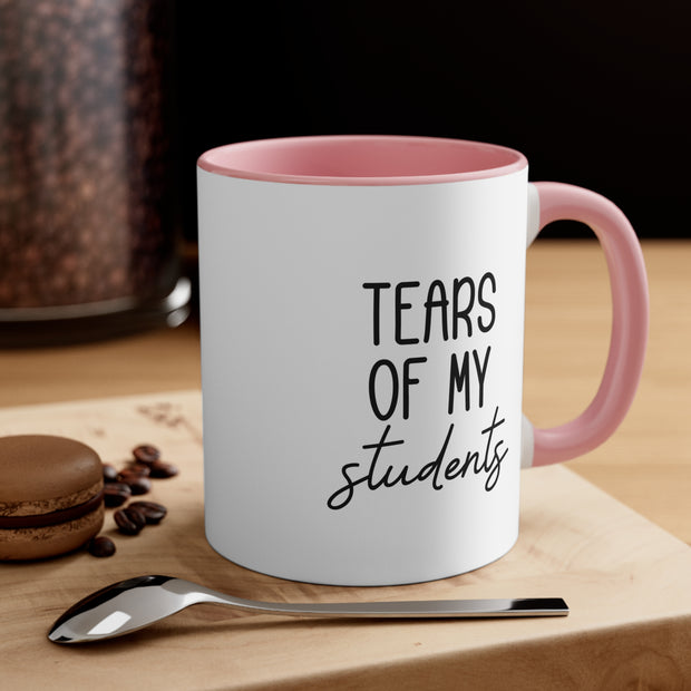 TEARS OF MY STUDENTS Coffee Mug, 11oz.  (FREE SHIPPING)