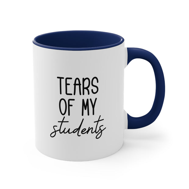 TEARS OF MY STUDENTS Coffee Mug, 11oz.  (FREE SHIPPING)