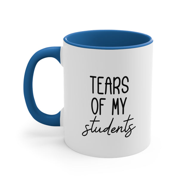 TEARS OF MY STUDENTS Coffee Mug, 11oz.  (FREE SHIPPING)