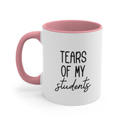 TEARS OF MY STUDENTS Coffee Mug, 11oz.  (FREE SHIPPING)