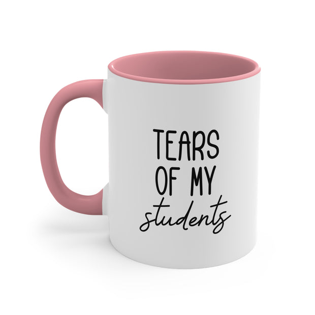 TEARS OF MY STUDENTS Coffee Mug, 11oz.  (FREE SHIPPING)