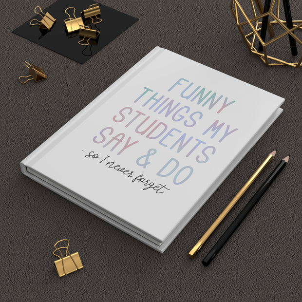 NOTEBOOK (Pastel) : Funny Things My Students Say & Do  (FREE SHIPPING)