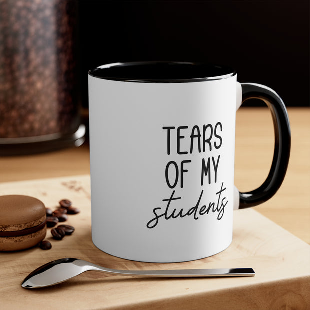 TEARS OF MY STUDENTS Coffee Mug, 11oz.  (FREE SHIPPING)