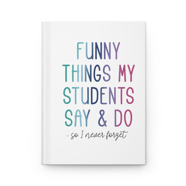 NOTEBOOK (Multicolor) : Funny Things My Students Say & Do   (FREE SHIPPING)