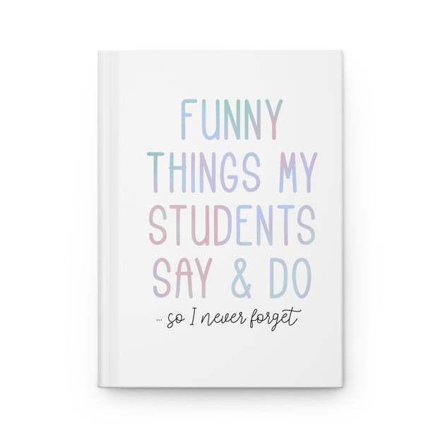 NOTEBOOK (Pastel) : Funny Things My Students Say & Do  (FREE SHIPPING)