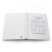 NOTEBOOK (Pastel) : Funny Things My Students Say & Do  (FREE SHIPPING)