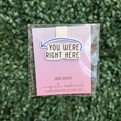 MAGNETIC BOOKMARK |  Original Artwork by Brandy Bell - "YOU WERE RIGHT HERE" (BLUE)