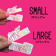 LARGE ATTENDANCE Waterproof Sticker |  Original Artwork by Brandy Bell