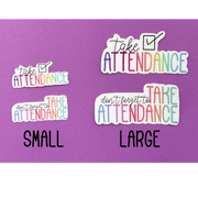 SMALL ATTENDANCE Waterproof Sticker |  Original Artwork by Brandy Bell